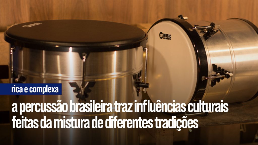 Rica e complexa: a percussão brasileira é fruto da mistura de diferentes culturas.